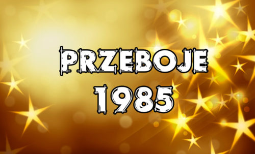 Przeboje-1985
