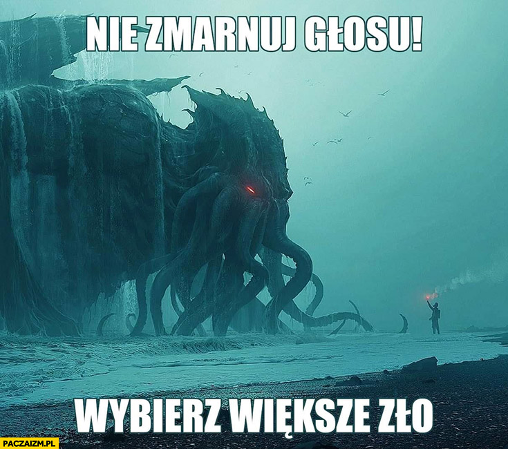 C:\Users\Piotr\Pictures\Saved Pictures\nie-zmarnuj-glosu-wybierz-wieksze-zlo-cthulhu.jpg