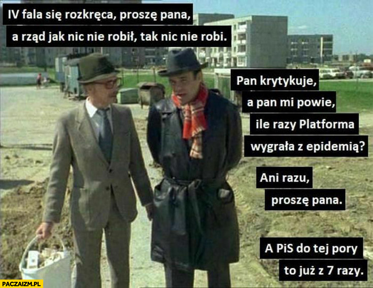 4 fala się rozkręca, rząd nic nie robi, a Platforma ile razy wygrała z epidemią? Ani razu a PiS do tej pory już 7 razy